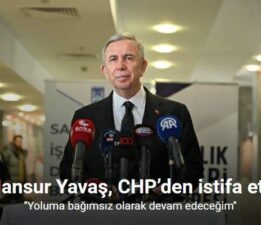 ABB Başkanı Mansur Yavaş, CHP’den istifa etti