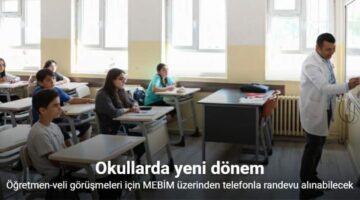 Öğretmen-veli görüşmeleri için MEBİM üzerinden telefonla randevu alınabilecek
