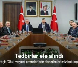 Bakan Çiftçi: “Okul ve yurt çevrelerinde denetimlerimizi sıklaştıracağız”