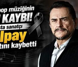 Sanatçı “Alpay” hayatını kaybetti