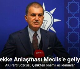 AK Parti Sözcüsü Çelik’in “Mekke Ortak Savunma Anlaşması” ile ilgili açıklaması